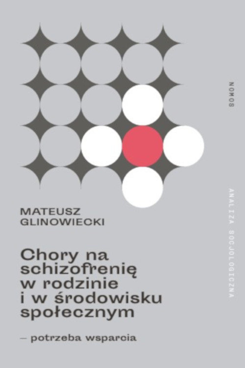 Image of Chory na schizofrenię w rodzinie i w środowisku społecznym potrzeba wsparcia