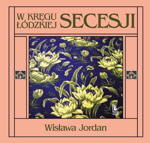 Image of W kręgu łódzkiej secesji
