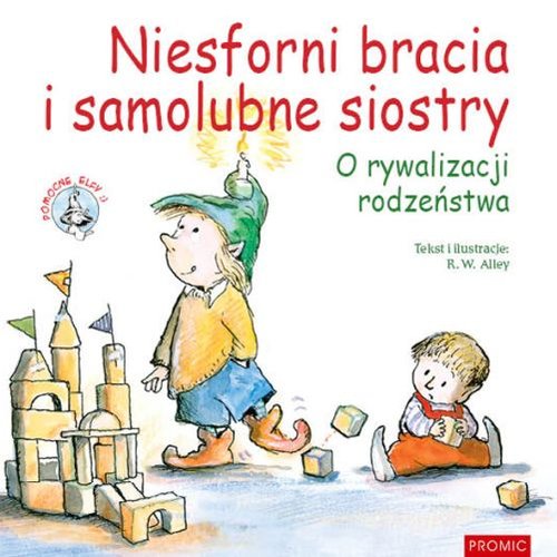 Image of Niesforni bracia i samolubne siostry O rywalizacji rodzeństwa