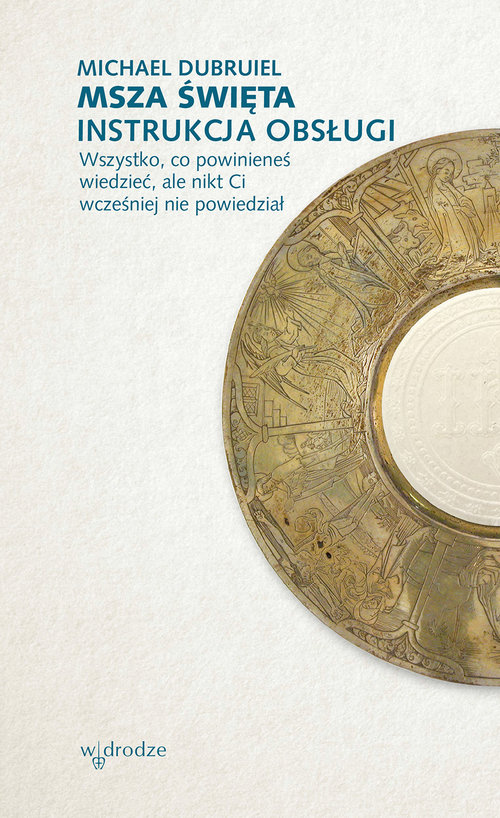 Image of Msza święta Instrukcja obsługi Wszystko, co powinieneś wiedzieć, ale nikt Ci wcześniej nie powiedział