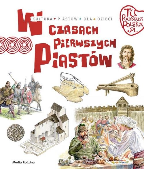 Image of Tu powstała Polska W czasach pierwszych Piastów