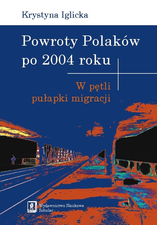Image of Powroty Polaków po 2004 roku W pętli pułapki migracji