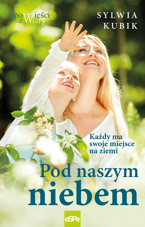 Image of Pod naszym niebem Każdy ma swoje miejsce na ziemi