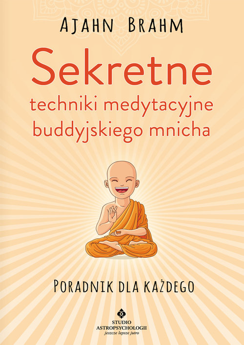 Image of Sekretne techniki medytacyjne buddyjskiego mnicha Poradnik dla każdego