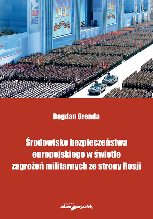 Image of Środowisko bezpieczeństwa europejskiego w świetle zagrożeń militarnych ze strony Rosji