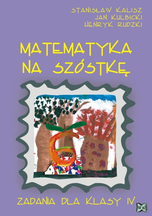 Image of Matematyka na szóstkę Zadania dla klasy IV