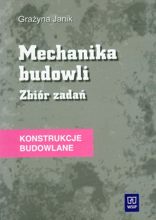 Image of Mechanika budowli Zbiór zadań Konstrukcje budowlane