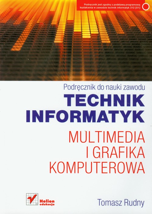 Image of Technik informatyk Multimedia i grafika komputerowa Podręcznik do nauki zawodu