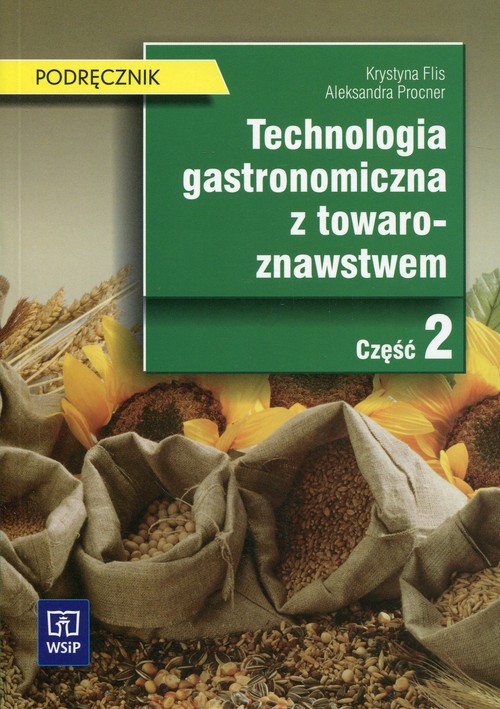 Image of Technologia gastronomiczna z towaroznawstwem Podręcznik Część 2 Szkoła ponadgimnazjalna