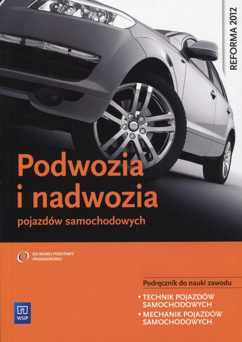 Image of Podwozia i nadwozia pojazdów samochodowych Podręcznik do nauki zawodu technik pojazdów samochodowych, mechanik pojazdów samochodowych