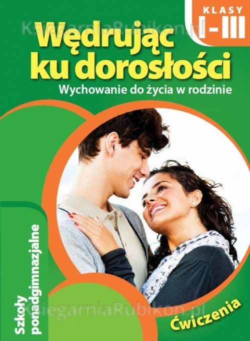 Image of Wędrując ku dorosłości 1-3 Wychowanie do życia w rodzinie Ćwiczenia Szkola ponadgimnazjalna