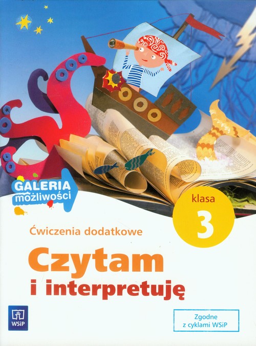 Image of Czytam i interpretuję 3 Ćwiczenia dodatkowe Galeria możliwości Edukacja wczesnoszkolna