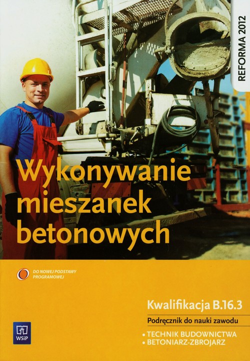 Image of Wykonywanie mieszanek betonowych Podręcznik Technikum