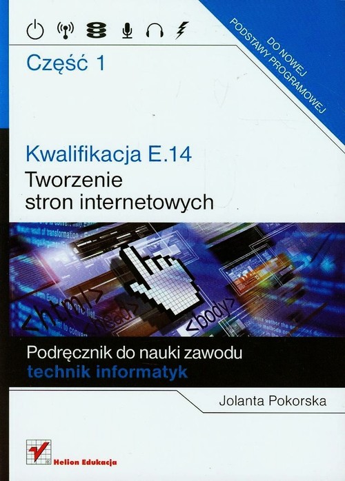 Image of Kwalifikacja E.14 Część 1 Tworzenie stron internetowych