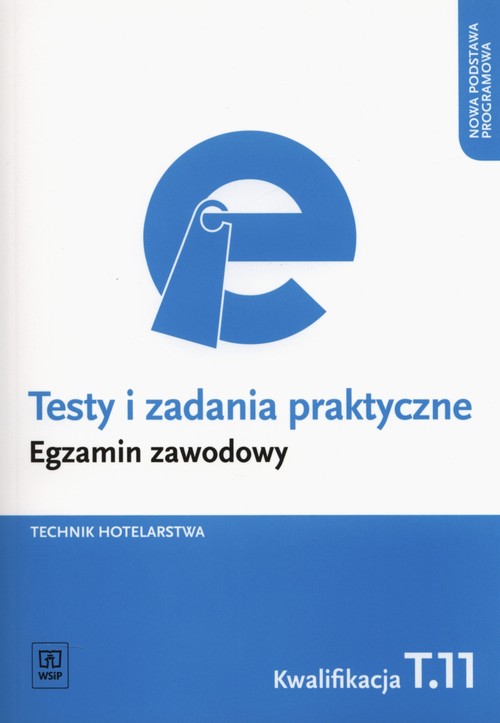 Image of Testy i zadania praktyczne Technik hotelarstwa Egzamin zawodowy Kwalifikacja T.11