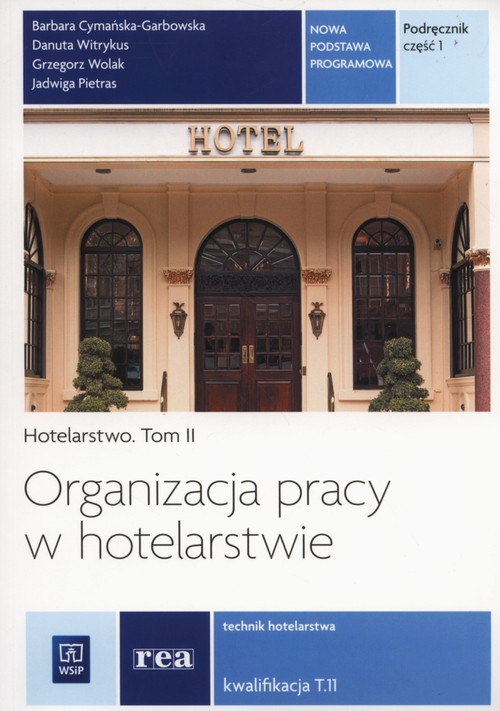 Image of Organizacja pracy w hotelarstwie Tom 2 Część 1 Nowa podstawa programowa Kwalifikacja T.11