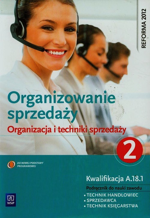 Image of Organizowanie sprzedaży Organizacja i techniki sprzedaży Podręcznik do nauki zawodu technik handlowiec Część 2 Szkoła ponadgimnazjalna
