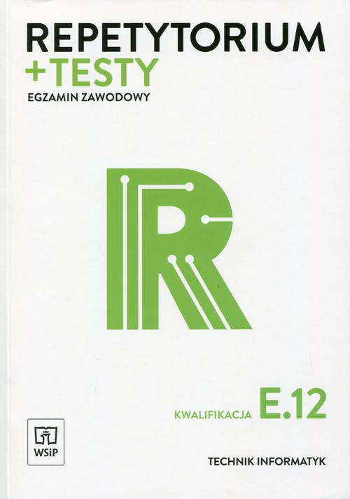 Image of Repetytorium + testy Egzamin zawodowy Kwalifikacja E.12 Technik informatyk