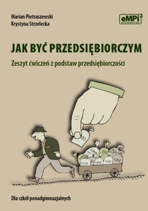 Image of Jak być przedsiębiorczym Zeszyt ćwiczeń z podstaw przedsiębiorczości szkoła ponadgimnazjalna