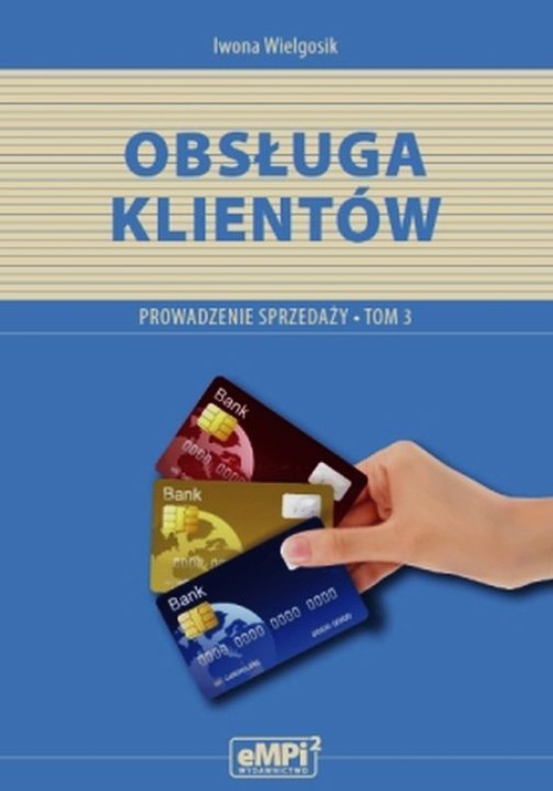 Image of Obsługa klientów Prowadzenie sprzedaży A.18 Podręcznik Tom 3 Zasadnicza szkoła zawodowa, technikum