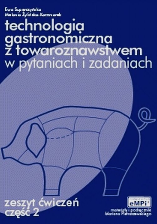 Image of Technologia gastronomiczna z towaroznawstwem w pytaniach i odpowiedziach Zeszyt ćwiczeń Część 2 Zasadnicza szkoła zawodowa