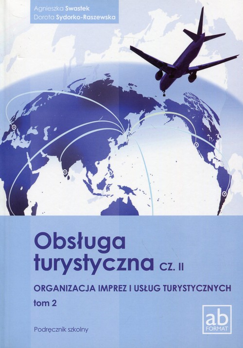 Image of Obsługa turystyczna Część 2 Organizacja imprez i usług turystycznych Tom 2 Podręcznik Technikum