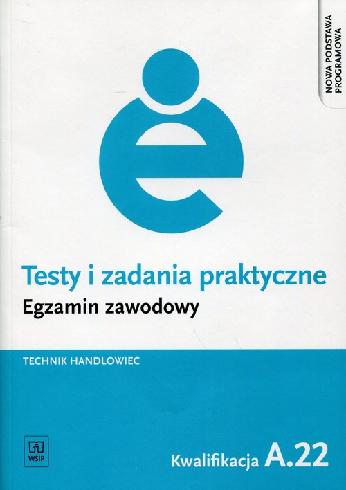 Image of Testy i zadania praktyczne Egzamin zawodowy Technik handlowiec Kwalifikacja A.22