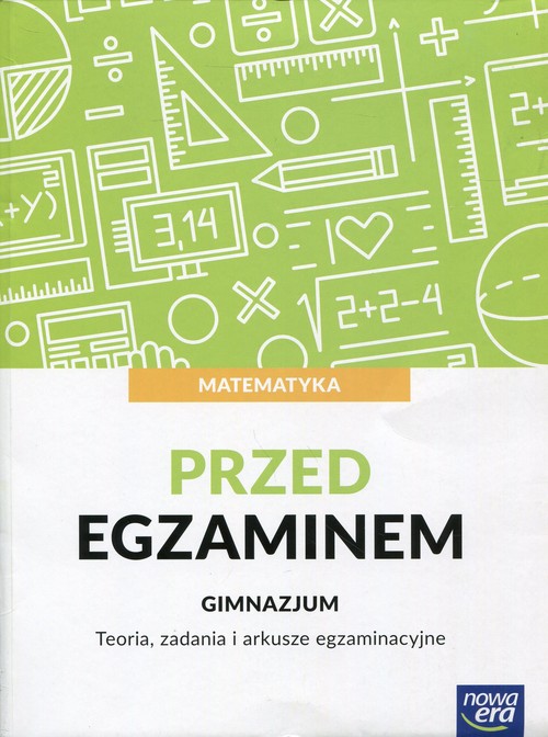 Image of Matematyka Przed egzaminem Teoria, zadania i arkusze egzaminacyjne Gimnazjum