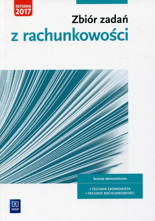 Image of Zbiór zadań z rachunkowości Kwalifikacja A.36 Branża ekonomiczna. Technik ekonomista Technik rachunkowości