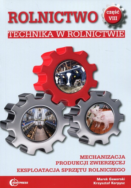 Image of Rolnictwo Część 8 Technika w rolnictwie Podręcznik Mechanizacja produkcji zwierzęcej. Eksploatacja sprzętu rolniczego. Technik rolnik