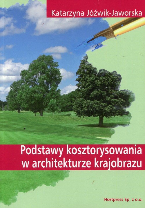 Image of Podstawy kosztorysowania w architekturze krajobrazu Podręcznik Technik architektury krajobrazu