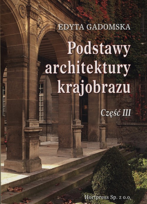 Image of Podstawy architektury krajobrazu Część 3 Podręcznik dla uczniów szkół kształcących w zawodzie: technik architektury krajobrazu