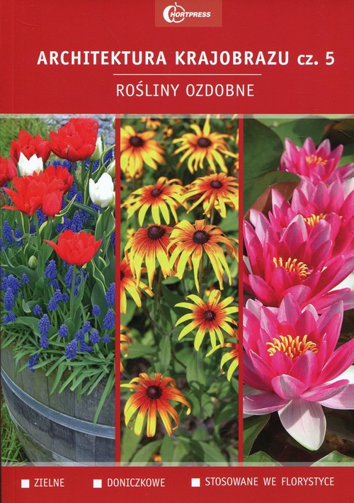 Image of Architektura krajobrazu Część 5 Rośliny ozdobne Podręcznik technik architektury krajobrazu