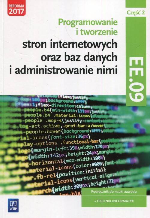 Image of Programowanie tworzenie stron internetowych oraz baz danych i administrowanie nimi EE.09 Podręcznik do nauki zawodu technik informatyk Część 2 Technikum Szkoła policealna