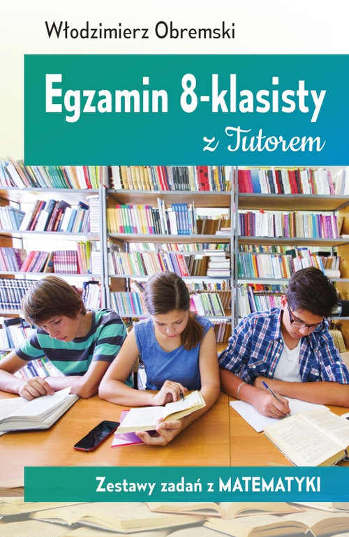 Image of Egzamin 8-klasisty z Tutorem Zestawy zadań z matematyki