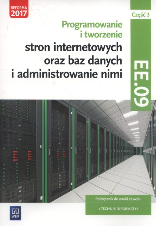 Image of Programowanie i tworzenie stron internetowych oraz baz danych i administrowanie nimi Kwalifikacja EE.09 Podręcznik Część 3