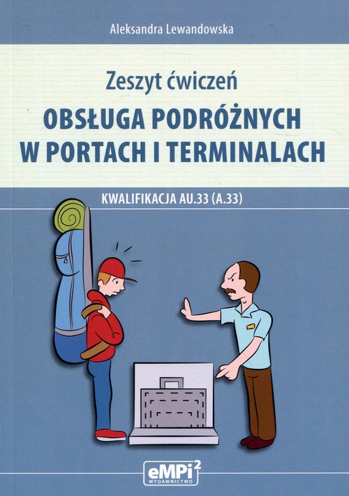 Image of Obsługa podróżnych w portach i terminalach Kwalifikacja AU.33 Zeszyt ćwiczeń