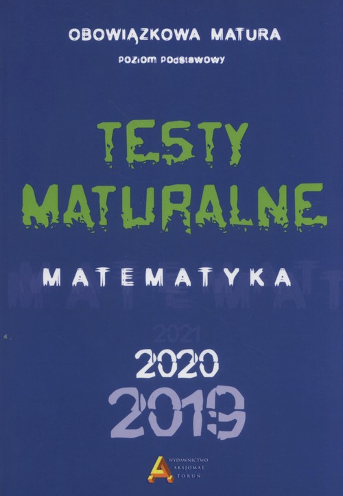 Image of Testy maturalne Matematyka poziom podstawowy 2019