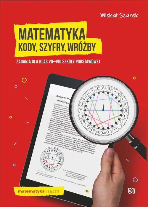 Image of Matematyka Kody, szyfry, wróżby Zadania dla klas VII-VIII szkoły podstawowej
