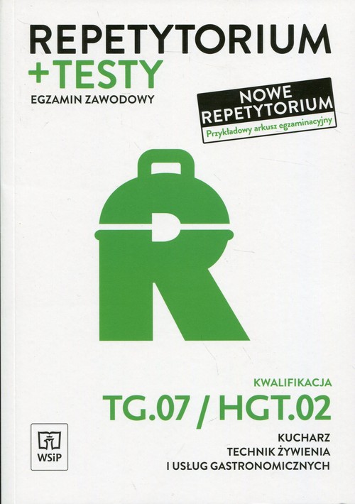 Image of Repetytorium i testy egzaminacyjne Kwalifikacja TG.07/HGT.02 Egzamin zawodowy Kucharz Technik żywienia i usług gastronomicznych. Szkoły ponadgimnazjalne i ponadpodstawowe
