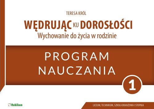 Image of Wędrując ku dorosłości 1 Wychowanie do życia w rodzinie Program nauczania Program dla uczniów klasy 1 liceum ogólnokształcącego, technikum, szkoły branżowej I stopnia