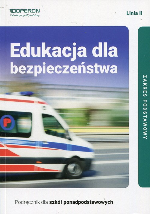 Image of Edukacja dla bezpieczeństwa Linia II Podręcznik dla szkół ponadpodstawowych Zakres podstawowy Liceum i technikum