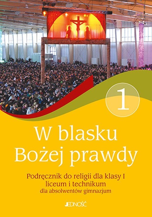 Image of W blasku Bożej prawdy 1 Podręcznik do religii Liceum, technikum. Szkoła ponadgimnazjalna