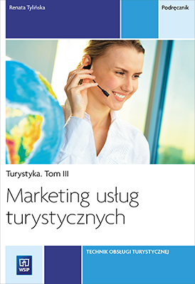 Image of Marketing usług turystycznych Turystyka Tom 3 Podręcznik Kwalifikacja T.14 Technik obsługi turystycznej. Szkoła ponadgimnazjalna