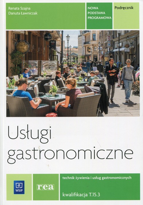 Image of Usługi gastronomiczne Podręcznik Technik żywienia i usług gastronomicznych Kwalifikacja T.15.3. Technikum