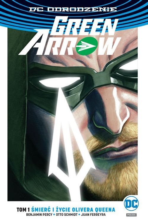 Image of Green Arrow Śmierć i życie Olivera Queena Tom 1