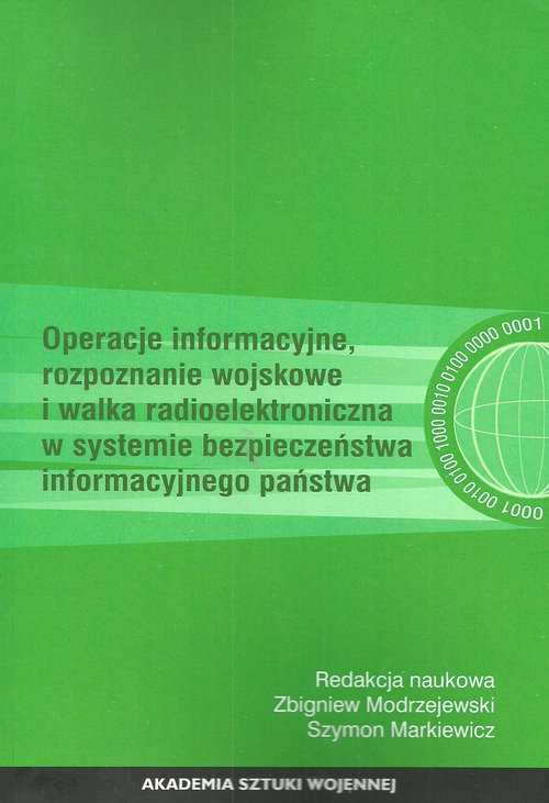Image of Operacje informacyjne rozpoznanie wojskowe i walka radioelektroniczna w systemie bezpieczeństwa informacyjnego państwa