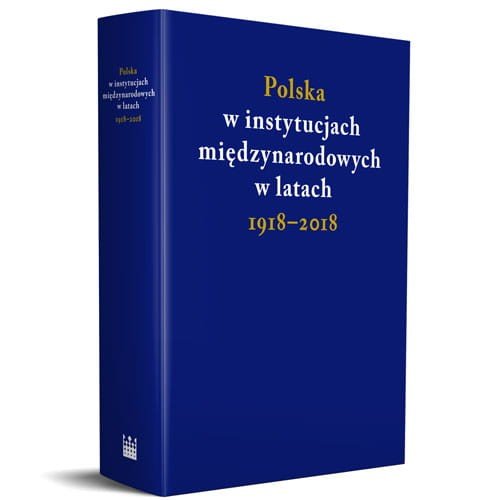 Image of Polska w instytucjach międzynarodowych w latach 1918-2018
