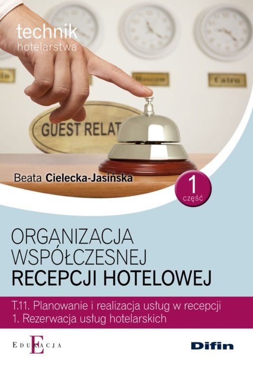 Image of Organizacja współczesnej recepcji hotelowej Cześć 1 T.11.1.