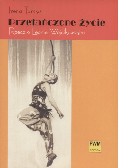 Image of Przetańczone życie Rzecz o Leonie Wójcikowskim